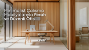 Minimalist Çalışma Mobilyalarıyla Ferah ve Düzenli Ofis